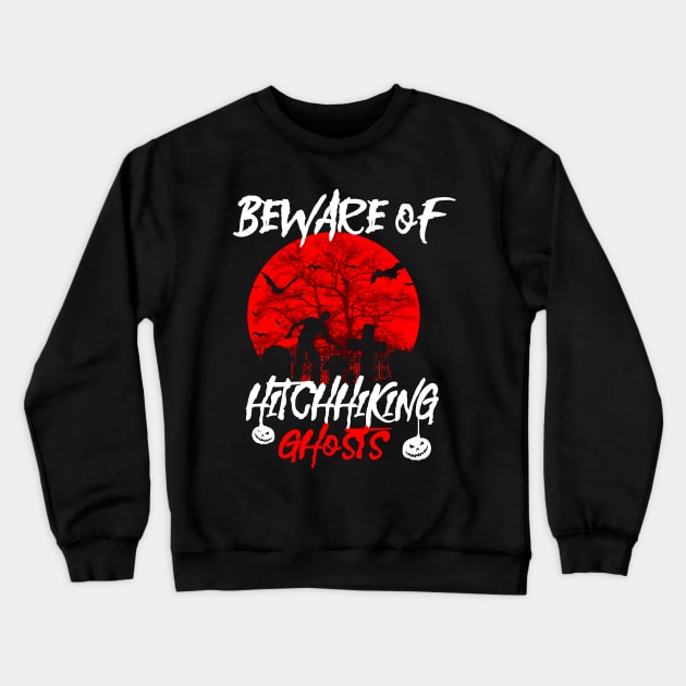 Beware Hitchhicking Ghosts Crewneck Sweatshirt by Cooldruck